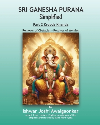 Sri Ganesha Purana - Simplified: Part 2 Kreeda Khanda