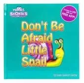Don't Be Afraid Little Snail: Stories that come to Life
