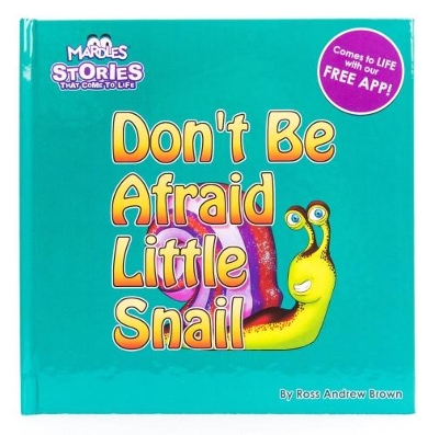 Don't Be Afraid Little Snail: Stories that come to Life
