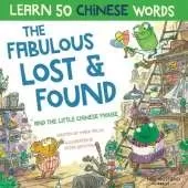 The Fabulous Lost & Found and the little Chinese mouse: Laugh as you learn 50 Chinese words with this bilingual English Chinese book for kids