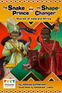 The Snake Prince and the Shape-Changer: Stories of India and Africa
