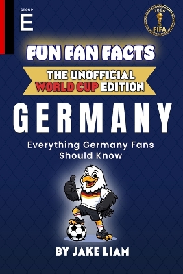 Fun Fan Facts: World Cup Edition - Germany: Everything Young Germany Fans Should Know