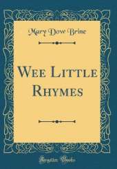 Wee Little Rhymes (Classic Reprint)