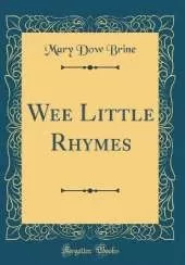 Wee Little Rhymes (Classic Reprint)