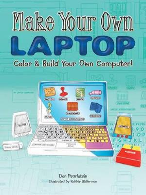 Make Your Own Laptop: Color & Build Your Own Computer!