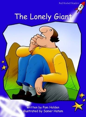 Red Rocket Readers: Fluency Level 3 Fiction Set B: The Lonely Giant (Reading Level 19/F&P Level J)