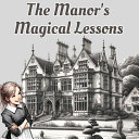 The Manor's Magical Lessons