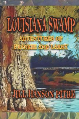 Louisiana Swamp: Adventures of Frankie and Larry