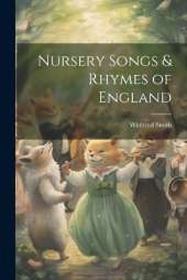 Nursery Songs & Rhymes of England