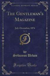 The Gentleman's Magazine, Vol. 13: July-December, 1874 (Classic Reprint)