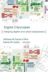Digital Cityscapes: Merging Digital and Urban Playspaces