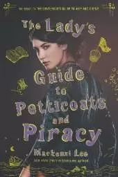 The Lady's Guide to Petticoats and Piracy