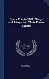 Queer People With Wings and Stings and Their Kweer Kapers
