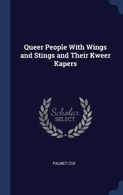 Queer People With Wings and Stings and Their Kweer Kapers