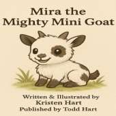 Mira the Mighty Mini Goat: Pint Sized but Power Packed