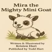 Mira the Mighty Mini Goat: Pint Sized but Power Packed