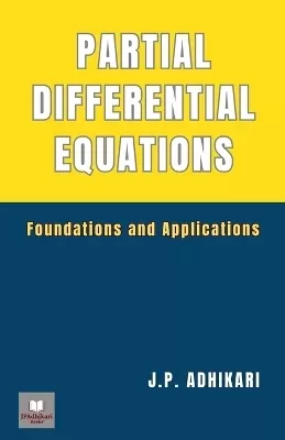Partial Differential Equations: Foundations and Applications