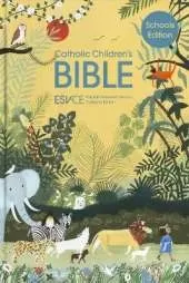 ESV-CE Catholic Children’s Bible, Schools' Edition. The Official Liturgical Bible for England, Wales and Scotland from Advent 24: English Standard Version – Catholic Edition