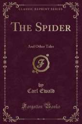 The Spider: And Other Tales (Classic Reprint)