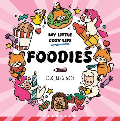 Foodies: Cute Kawaii Colouring Book for Teens and Adults Featuring Adorable Animals, Purmaids and Cosy Scenes