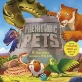 Prehistoric Pets: Discover 7 prehistoric animals with incredible pop-up pages!