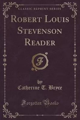 Robert Louis Stevenson Reader (Classic Reprint)