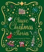 Classic Christmas Stories: A Collection of Fourteen Festive Stories