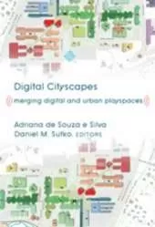 Digital Cityscapes: Merging Digital and Urban Playspaces