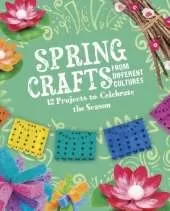 Spring Crafts From Different Cultures: 12 Projects to Celebrate the Season