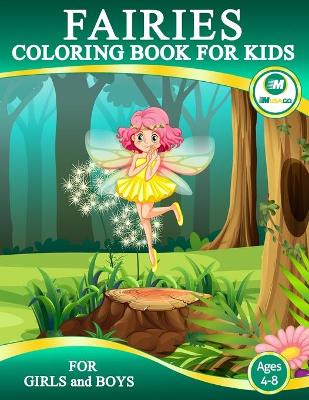 Fairies Coloring Book For Kids Ages 4-8: A Fun and Magical Coloring Book For Kids Boys and Girls