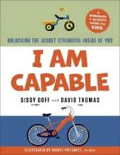 I Am Capable: Unlocking the Secret Strengths Inside of You