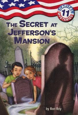 Capital Mysteries #11: The Secret at Jefferson's Mansion