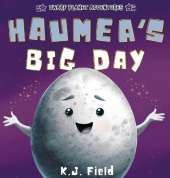 Haumea's Big Day: A Rhyming Solar System Story for Kids Starring the Dwarf Planet Haumea