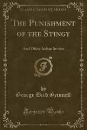 The Punishment of the Stingy: And Other Indian Stories (Classic Reprint)