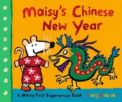 Maisy's Chinese New Year: The perfect gift to celebrate the Year of the Fire Horse for children age 2–5