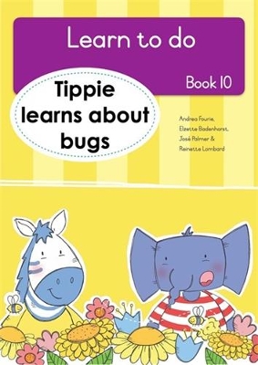 Learn to do (Book 10): Tippie learns about bugs