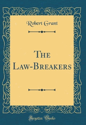 The Law-Breakers (Classic Reprint)