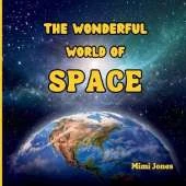 The Wonderful World of Space: Interesting Facts About Space
