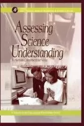 Assessing Science Understanding: A Human Constructivist View