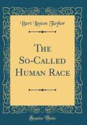 The So-Called Human Race (Classic Reprint)
