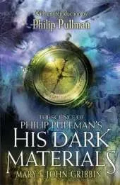 The Science of Philip Pullman's His Dark Materials: With an Introduction by Philip Pullman