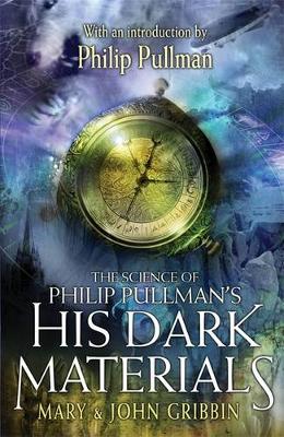 The Science of Philip Pullman's His Dark Materials: With an Introduction by Philip Pullman