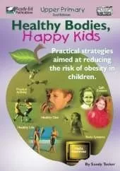 Healthy Bodies, Happy Kids: Practical Strategies Aimed at Reducing the Risk of Obesity in Children: Upper Primary