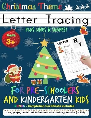 Letter Tracing Book For Pre-Schoolers and Kindergarten Kids - Christmas Theme: Letter Handwriting Practice for Kids to Practice Pen Control, Line Tracing, Letters, and Shapes all for the Festive Season