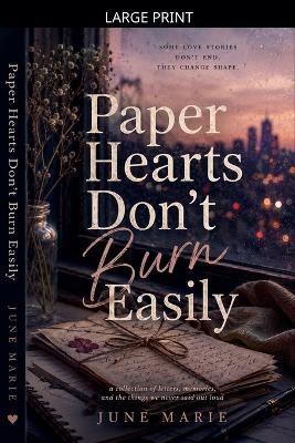 Paper Hearts Don't Burn Easily