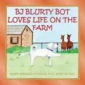 BJ Blurty Bot Loves Life on the Farm