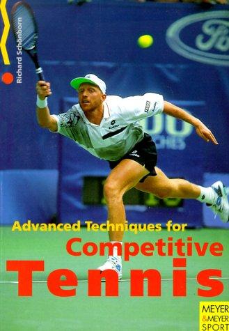 Advanced Techniques for Competitive Tennis