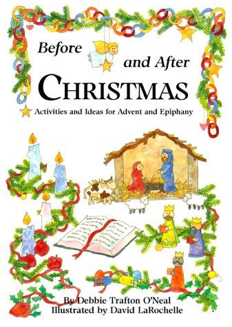 Before and After Christmas: Activities and Ideas for Advent to Epiphany