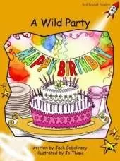 Red Rocket Readers: Fluency Level 4 Fiction Set B: A Wild Party (Reading Level 22/F&P Level L)