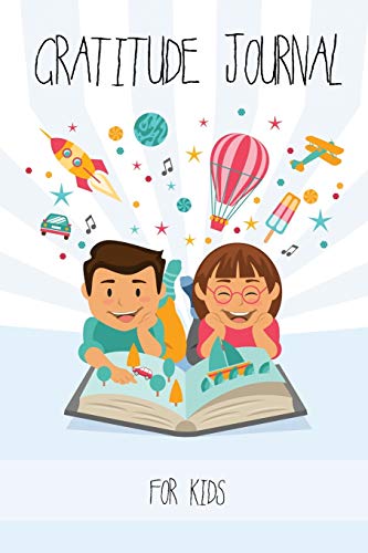 Gratitude Book for Kids: Develop Positive Thinking - A Book to Teach Children to Practice Gratitude and Mindfulness